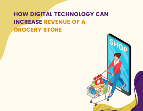 How digital technology can increase revenue of a grocery store